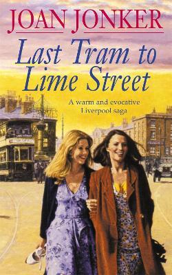 Last Tram to Lime Street: A moving saga of love and friendship from the streets of Liverpool (Molly and Nellie series, Book 2) - Joan Jonker - cover