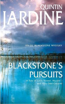 Blackstone's Pursuits (Oz Blackstone series, Book 1): Murder and intrigue in a thrilling crime novel - Quintin Jardine - cover