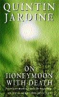 On Honeymoon with Death (Oz Blackstone series, Book 5): A twisting crime novel of murder and suspense - Quintin Jardine - cover