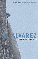 Feeding the Rat: A Climber's Life on the Edge - Al Alvarez - cover