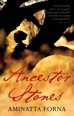 Ancestor Stones - Aminatta Forna - cover