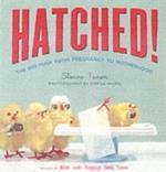 Hatched!: The Big Push from Pregnancy to Motherhood