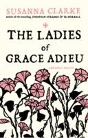 The Ladies of Grace Adieu: and Other Stories