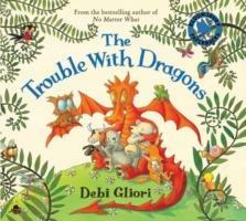 The Trouble With Dragons - Debi Gliori - cover