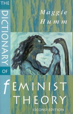 The Dictionary of Feminist Theory - Maggie Humm - cover