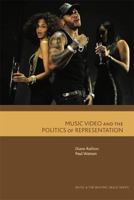 Music Video and the Politics of Representation - Diane Railton,Paul Watson - cover