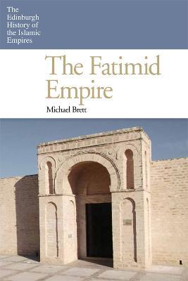 The Fatimid Empire - Michael Brett - cover
