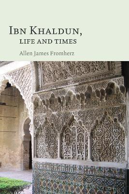 Ibn Khaldun: Life and Times - Allen James Fromherz - cover