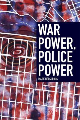 War Power, Police Power - Mark Neocleous - cover