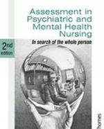 Assessment in Psychiatric and Mental Health Nursing: In Search of the Whole Person