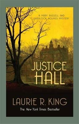 Justice Hall: A puzzling mystery for Mary Russell and Sherlock Holmes - Laurie R. King - cover