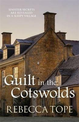 Guilt in the Cotswolds: The page-turning cosy crime series - Rebecca Tope - cover