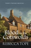 Blood in the Cotswolds: The engrossing cosy crime series - Rebecca Tope - cover