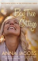Bay Tree Cottage: From the multi-million copy bestselling author - Anna Jacobs - cover