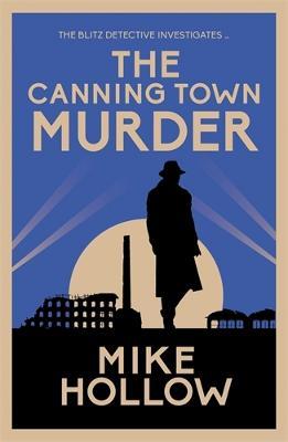 The Canning Town Murder: The intriguing wartime murder mystery - Mike Hollow - cover