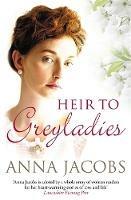 Heir to Greyladies: From the multi-million copy bestselling author - Anna Jacobs - cover