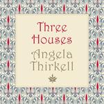 Three Houses (Unabridged)