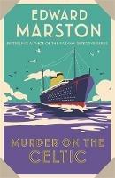 Murder on the Celtic: An action-packed Edwardian murder mystery