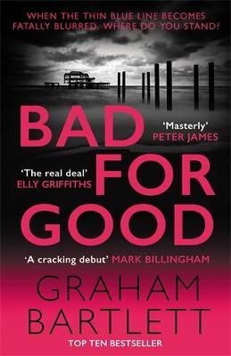 Bad for Good: The top ten bestseller - Graham Bartlett - cover