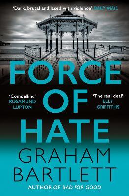 Force of Hate: From the top ten bestselling author - Graham Bartlett - cover