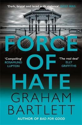 Force of Hate: From the top ten bestselling author - Graham Bartlett - cover