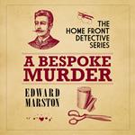 A Bespoke Murder - The Home Front Detective Series, book 1 (Unabridged)