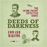 Deeds of Darkness - The Home Front Detective Series, book 4 (Unabridged)