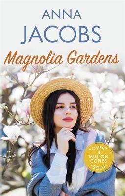Magnolia Gardens: A heart-warming story from the multi-million copy bestselling author Anna Jacobs - Anna Jacobs - cover