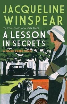 A Lesson in Secrets: Sleuth Maisie faces subterfuge and the legacy of the Great War - Jacqueline Winspear - cover
