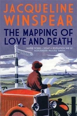 The Mapping of Love and Death: A fascinating inter-war whodunnit - Jacqueline Winspear - cover