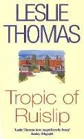 Tropic Of Ruislip - Leslie Thomas - cover