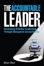 The Accountable Leader: Developing Effective Leadership Through Managerial Accountability