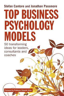 Top Business Psychology Models: 50 Transforming Ideas for Leaders, Consultants and Coaches - Stefan Cantore,Jonathan Passmore - cover