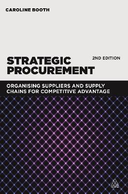 Strategic Procurement: Organizing Suppliers and Supply Chains for Competitive Advantage - Caroline Booth - cover