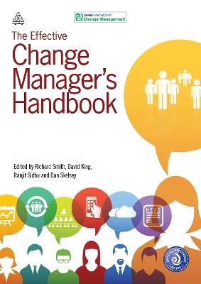 The Effective Change Manager's Handbook: Essential Guidance to the Change Management Body of Knowledge - cover