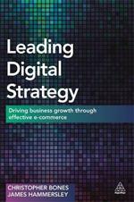 Leading Digital Strategy: Driving Business Growth Through Effective E-commerce