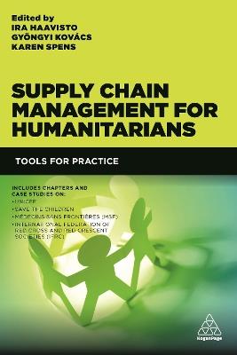 Supply Chain Management for Humanitarians: Tools for Practice - Ira Haavisto,Gyoengyi Kovacs,Karen Spens - cover