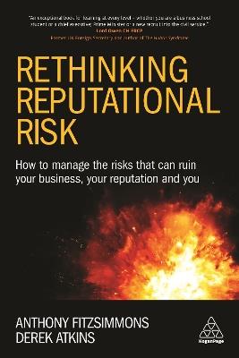 Rethinking Reputational Risk: How to Manage the Risks that can Ruin Your Business, Your Reputation and You - Anthony Fitzsimmons,Derek Atkins - cover