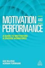 Motivation and Performance: A Guide to Motivating a Diverse Workforce