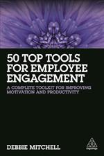 50 Top Tools for Employee Engagement: A Complete Toolkit for Improving Motivation and Productivity