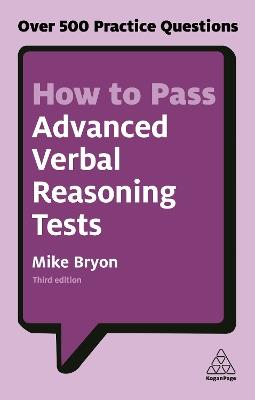 How to Pass Advanced Verbal Reasoning Tests: Over 500 Practice Questions - Mike Bryon - cover
