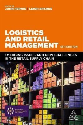 Logistics and Retail Management: Emerging Issues and New Challenges in the Retail Supply Chain - cover