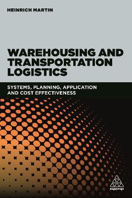 Warehousing and Transportation Logistics: Systems, Planning, Application and Cost Effectiveness - Heinrich Martin - cover