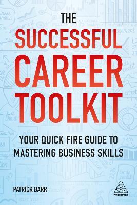 The Successful Career Toolkit: Your Quick Fire Guide to Mastering Business Skills - Patrick Barr - cover