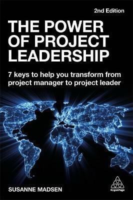 The Power of Project Leadership: 7 Keys to Help You Transform from Project Manager to Project Leader - Susanne Madsen - cover