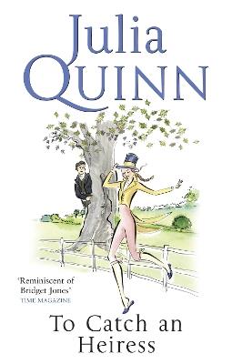 To Catch An Heiress: by the bestselling author of Bridgerton - Julia Quinn - cover