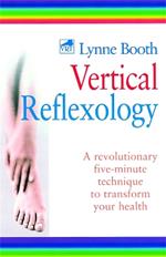 Vertical Reflexology: A revolutionary five-minute technique to transform your health