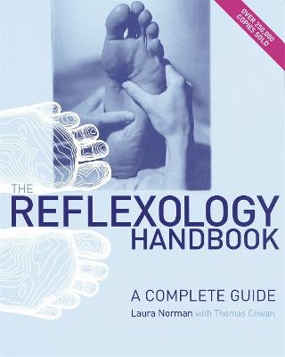 The Reflexology Handbook: A complete guide - Laura Norman,Thomas Cowan - cover