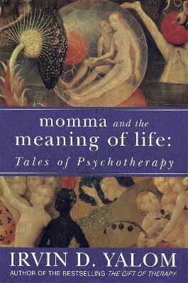 Momma And The Meaning Of Life: Tales of Psychotherapy - Irvin Yalom - cover