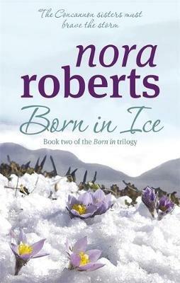 Born In Ice: Number 2 in series - Nora Roberts - cover